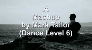 Video-Mashup by Mark Tailor (DANCE Level 6).jpg