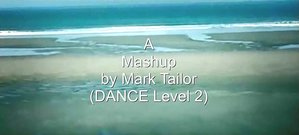 Video-Mashup by Mark Tailor (DANCE Level 2).jpg